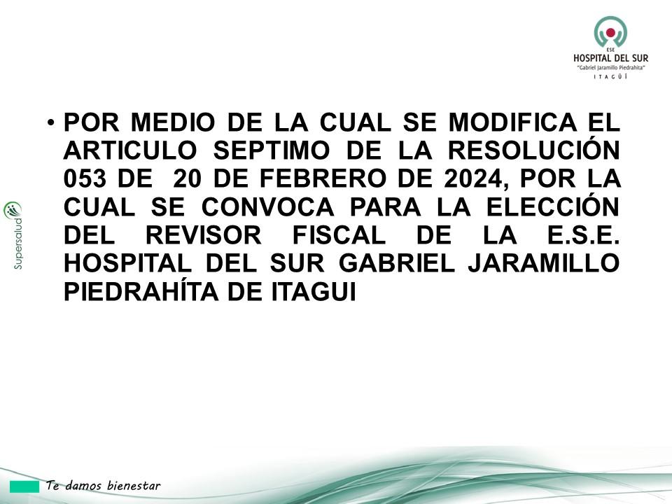 POR MEDIO DE LA CUAL SE MODIFICA EL ARTICULO SEPTIMO DE LA RESOLUCIÓN  053 DE  20 DE FEBRERO DE 2024